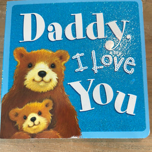 Daddy, I Love You Board Book