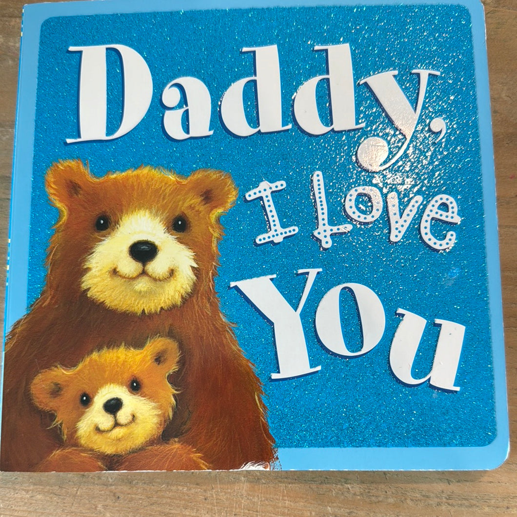 Daddy, I Love You Board Book