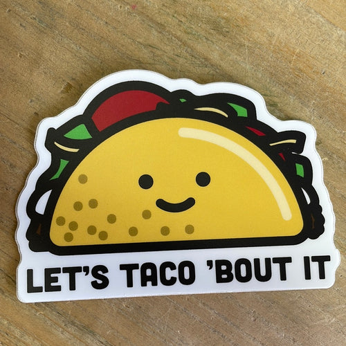 Let’s Taco ‘Bout It Sticker